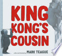 King Kong's Cousin