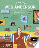 The Worlds of Wes Anderson