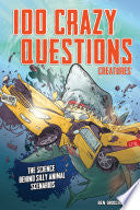 100 Crazy Questions: Creatures