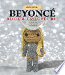 UNOFFICIAL BEYONC BOOK AND CROCHET KIT