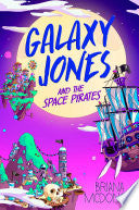 Galaxy Jones and the Space Pirates